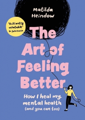 The Art of Feeling Better - Heindow Matilda