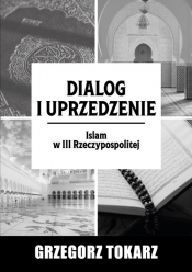 Dialog i uprzedzenie - Tokarz Grzegorz
