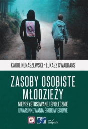 Zasoby osobiste młodzieży nieprzystosowanej społecznie - Łukasz Kwadrans, Karol Konaszewski
