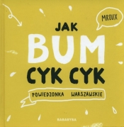 Jak bum cyk cyk Powiedzonka warszawskie - Maria Bulikowska