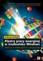 Klastry pracy awaryjnej w środowisku Windows - Szeląg Andrzej