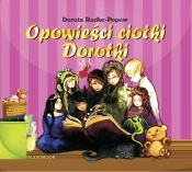 Opowieści ciotki Dorotki (Audiobook) - Radke-Popow Dorota