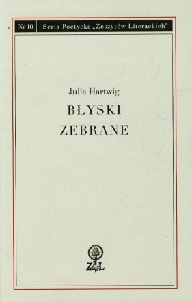 Błyski zebrane - Julia Hartwig