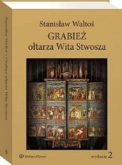 Grabież ołtarza Wita Stwosza wyd.2/2025 - Stanisław Waltoś