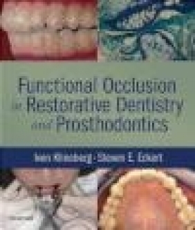 Functional Occlusion in Restorative Dentistry and Prosthodontics Steven Eckert, Iven Klineberg