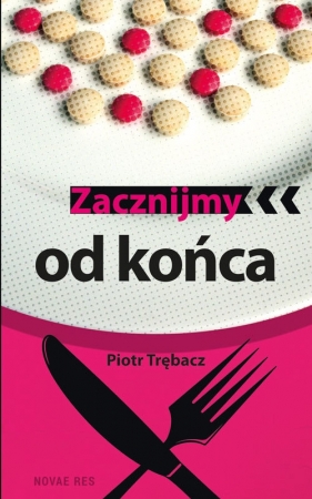 Zacznijmy od końca - Piotr Trębacz