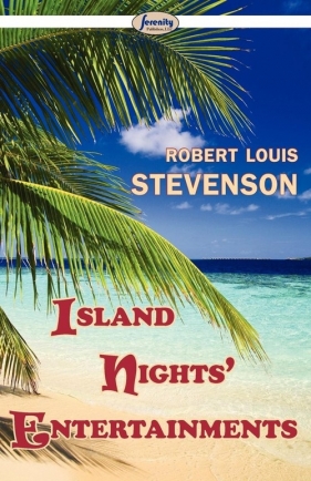 Island Nights' Entertainments - Stevenson Robert Louis