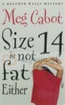 Cabot, M: Size 14 Is Not Fat Either Meg Cabot
