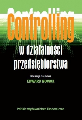 Controlling w działalności przedsiębiorstwa - Nowak Edward