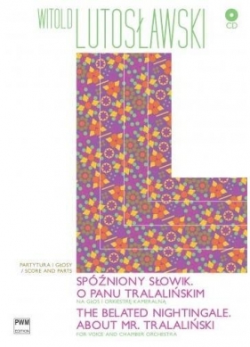 Spóźniony słowik. O panu Tralalińskim PWM - Witold Lutosławski