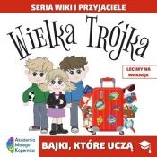 Wiki i przyjaciele. Wielka Trójka. Lecimy na Wakacje - Opracowanie zbiorowe