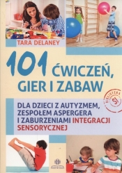 101 ćwiczeń gier i zabaw (Uszkodzona okładka) - Tara Delaney
