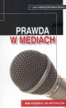 Prawda w mediach bibliografia 150 artykułów