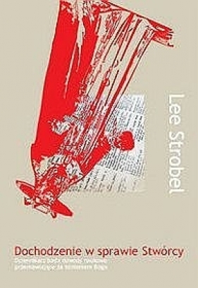 Dochodzenie w sprawie Stwórcy - Strobel Lee
