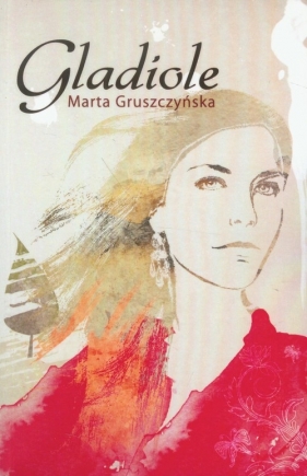 Gladiole - Gruszczyńska Marta