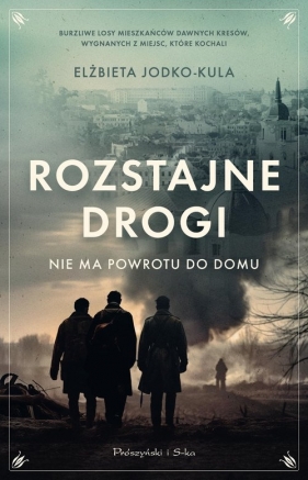 Rozstajne drogi. Nie ma powrotu do domu - Jodka-Kula Elżbieta