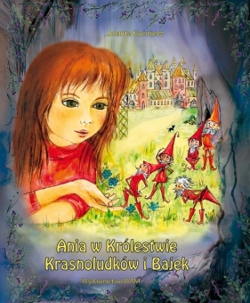 Ania w Królestwie Krasnoludków i Bajek - Kućmierz Jolanta<br />