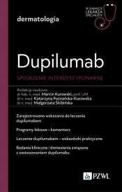 Dupililumab - spojrzenie interdyscyplinarne. W gabinecie lekarza specjalisty. Dermatologia - Małgorzata Skibińska, Marcin Kurowski, Katarzyna Poznańska-Kurowska