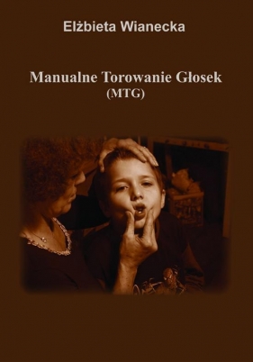 Manualne Torowanie Głosek (MTG) - Wianecka Elżbieta 