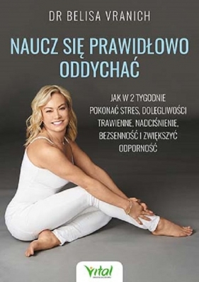 Naucz się prawidłowo oddychać - Belisa Vranich