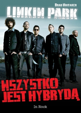 Linkin Park Wszystko jest hybrydą - Whitaker Brad