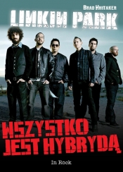 Linkin Park Wszystko jest hybrydą - Whitaker Brad