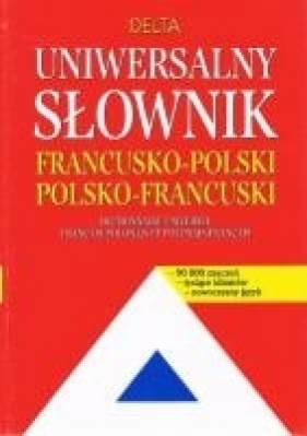 Uniwersalny słownik francusko-polski, polsko-francuski - Słobodska Mirosława