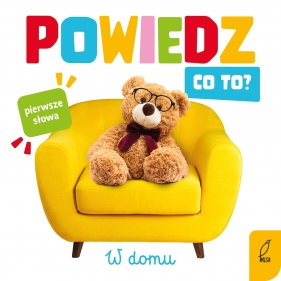 Powiedz co to? W domu - Opracowanie zbiorowe