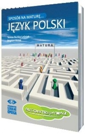 Sposób na maturę Język polski - Leśniak-Bulska Teresa, Kozak Bogdan