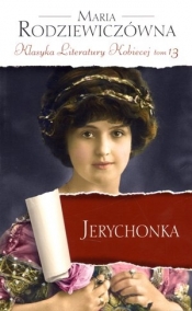 Jerychonka. Klasyka Literatury Kobiecej. Tom 13 - Maria Rodziewiczówna