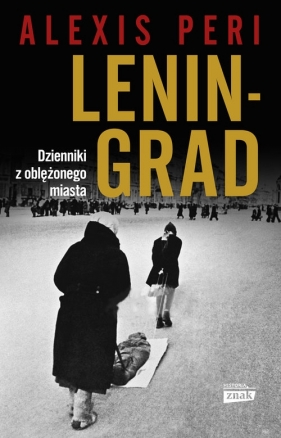 Leningrad. Dzienniki z oblężonego miasta - Alexis Peri
