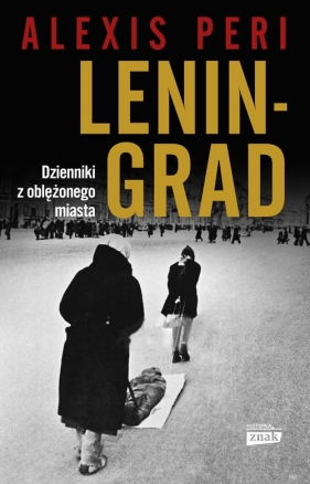Leningrad. Dzienniki z oblężonego miasta - Peri Alexis