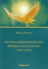 Polityka narodowościowa Republiki Kazachstanu 1991-2007 Mazur Mariya