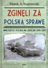 Zginęli za polską sprawęMniejszość Polska na Zaolziu 1870-2015 Koprowski Marek A.