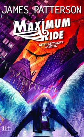 Maximum Ride Eksperyment Anioł - Patterson James<br />
