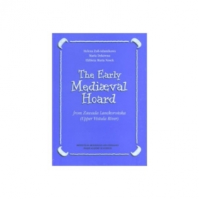 The Early Mediaeval Hoard from Zawada Lanckorońska (Upper Vistula River) - Opracowanie zbiorowe