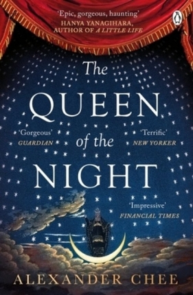 The Queen of the Night - Alexander Chee