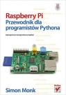 Raspberry Pi Przewodnik dla programistów Pythona Simon Monk