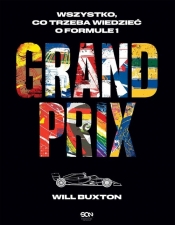 Grand Prix. Wszystko, co trzeba wiedzieć o Formule 1 - Will Buxton