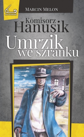 Komisorz Hanusik Umrzik we szranku - Melon Marcin