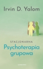 Stacjonarna psychoterapia grupowa - Irvin David Yalom