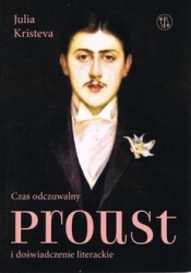 Czas odczuwalny Proust i doświadczenie literackie - Kristeva Julia