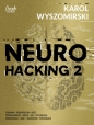Neurohacking 2 - Karol Wyszomirski
