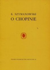 O Chopinie - Szymanowski Karol