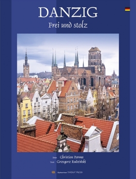 Gdańsk Miasto wolne i dumne - Rudziński Grzegorz<br />