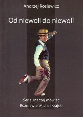 Od niewoli do niewoli - Rosiewicz Andrzej