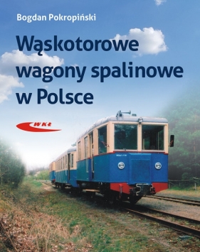 Wąskotorowe wagony spalinowe - Pokropiński Bogdan