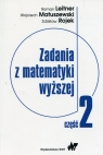 Zadania z matematyki wyższej Część 2 Leitner Roman, Matuszewski Wojciech, Rojek Zdzisław