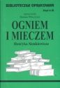 Biblioteczka Opracowań Ogniem i mieczem Henryka Sienkiewicza - Danuta Wilczycka