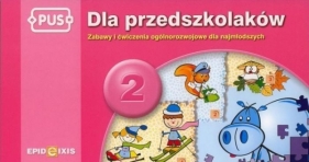 PUS Dla przedszkolaków 2 Zabawy i ćwiczenia ogólnorozwojowe dla najmłodszych - Pyrgies Dorota